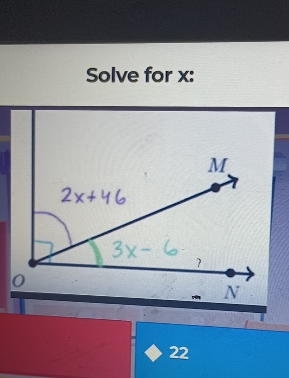 Solve for x :
22