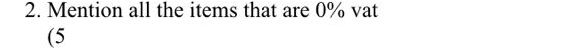 Mention all the items that are 0% vat 
(5