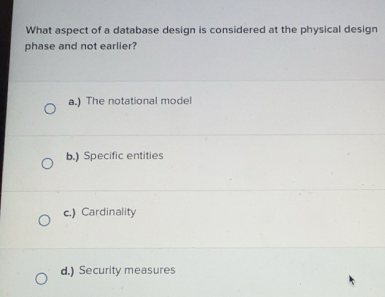Solved: What aspect of a database design is considered at the physical ...