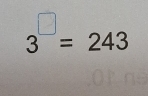 3^(□)=243