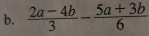  (2a-4b)/3 - (5a+3b)/6 