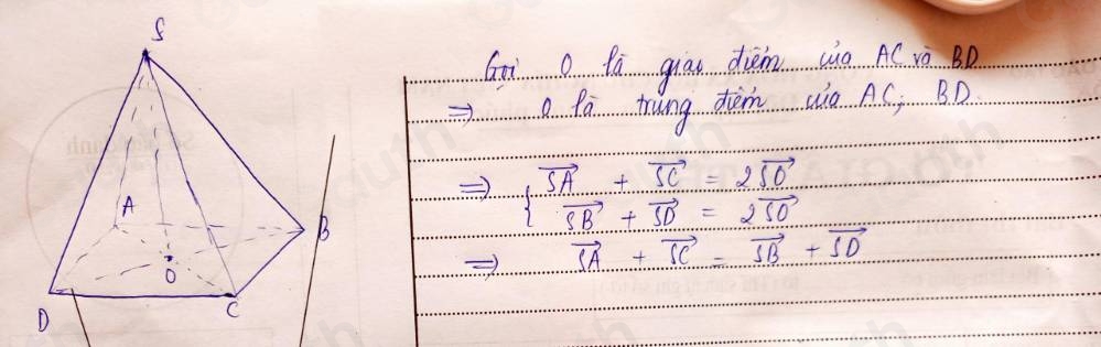 Gi 0 Pà giās dièm (ia AC ×ǒ B0 
Pa trung diàm (io AC, BD
 frac vector SA+overline C=vector SC= 250/250 
vector SA+vector SC=vector SB+vector SD