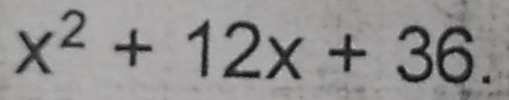 x^2+12x+36.