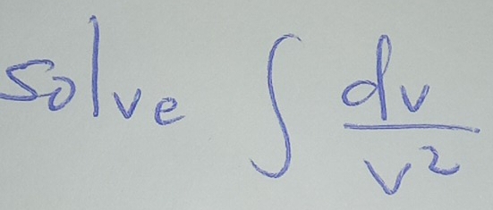 solve
∈t  dv/v^2 