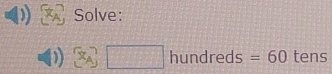 Solve:
 x_A3□ hundreds=60 tens