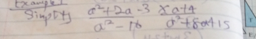 Sinptity  (a^2+2 a-3)/a^2-10   (x a+4)/a^2+8 a t+5 