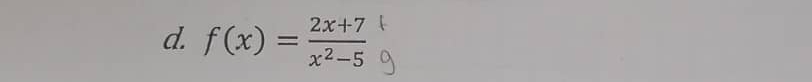 f(x)= (2x+7)/x^2-5 