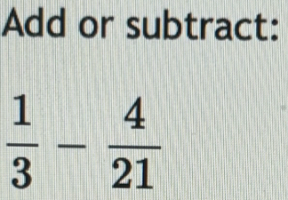 Add or subtract: