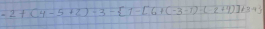 -2+(4-5+2)-3- 1-[6+(-3-1)-(-2+4)]+3-1