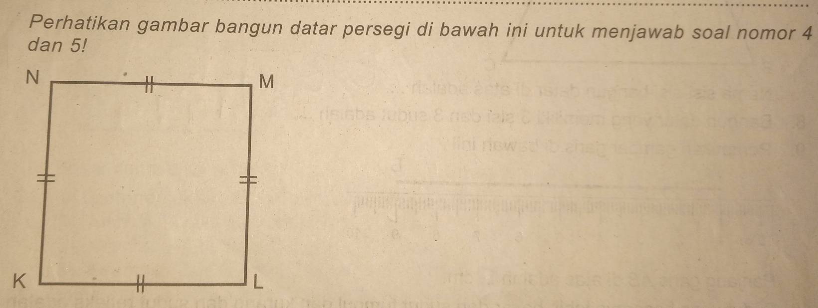 Perhatikan gambar bangun datar persegi di bawah ini untuk menjawab soal nomor 4
dan 5!