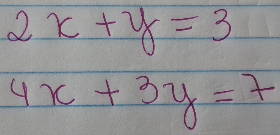 2x+y=3
4x+3y=7