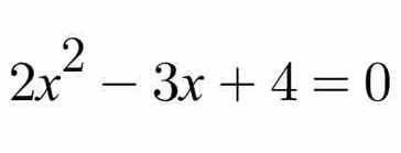 2x^2-3x+4=0