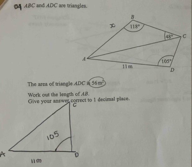 ABC and ADC are triangles.
The area of triangle ADC i 56m^2
Work out the length of AB.