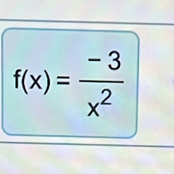 f(x)= (-3)/x^2 