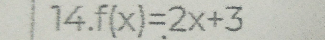 14, f(x)=2x+3