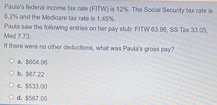 Solved: Paula's federal income tax rate (FITW) is 12%. The Social ...