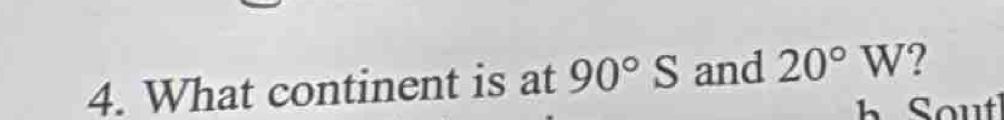 What continent is at 90°S and 20°W ?