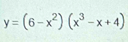 y=(6-x^2)(x^3-x+4)