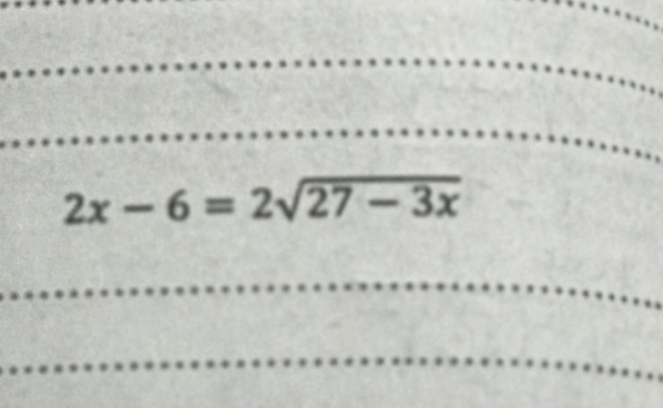 2x-6=2sqrt(27-3x)