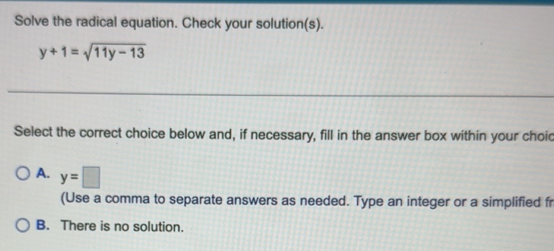Solved: Solve the radical equation. Check your solution(s). y+1=sqrt ...