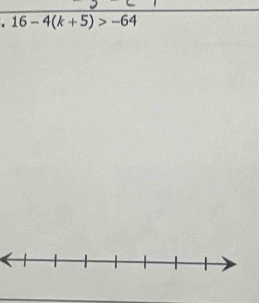 16-4(k+5)>-64