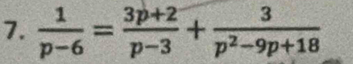  1/p-6 = (3p+2)/p-3 + 3/p^2-9p+18 