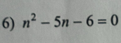 n^2-5n-6=0