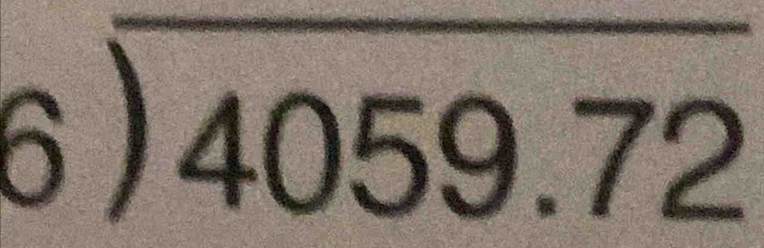beginarrayr 6encloselongdiv 4059.72endarray