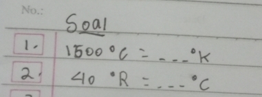 Soal 
1. 1500°C=...^circ K
2 40°R=...^circ C