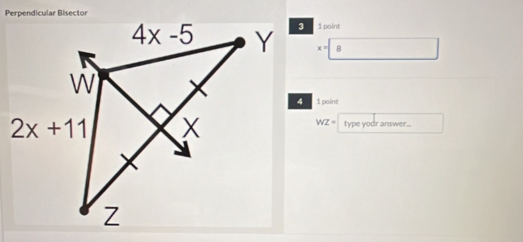 x=| 8
1 point
WZ= type your answer...