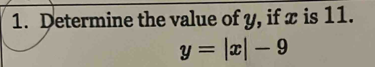 Determine the value of y, if x is 11.
y=|x|-9