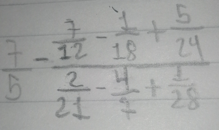frac 7-frac  7/12 - 1/18 + 5/24 2- 4/3 + 1/28 endarray