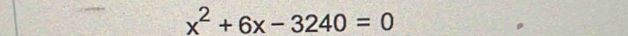 x^2+6x-3240=0