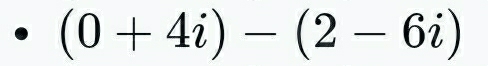 ● (0+4i)-(2-6i)