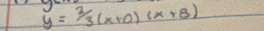 y=2/3(x+0)(x+8)