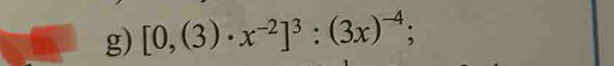 [0,(3)· x^(-2)]^3:(3x)^-4;