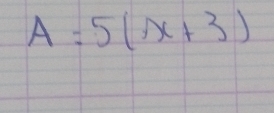 A=5(x+3)