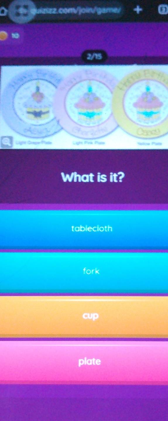 4
2/15
What is it?
tablecloth
fork
cup
plate