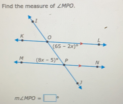 Find the measure of ∠ MPO.
m∠ MPO=□°