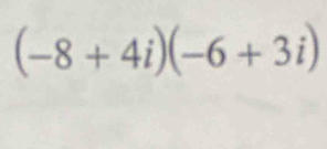 (-8+4i)(-6+3i)