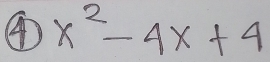 4 x^2-4x+4