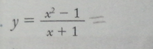 y= (x^2-1)/x+1 