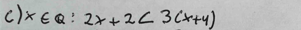 () x∈ Q:2x+2<3(x+4)