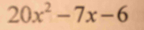 20x^2-7x-6