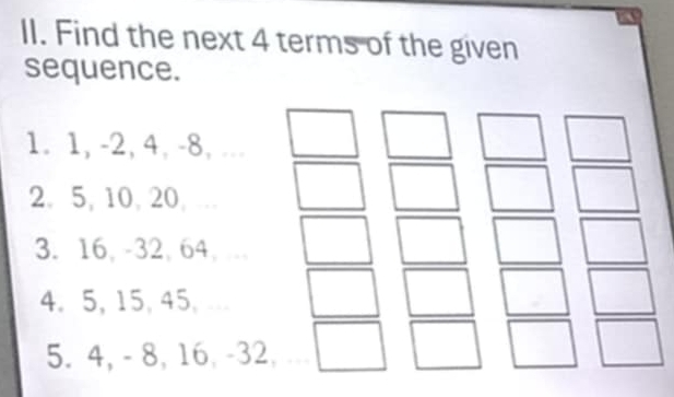 Solved: Find the next 4 terms of the given sequence. 1. 1, -2, 4, -8 ...