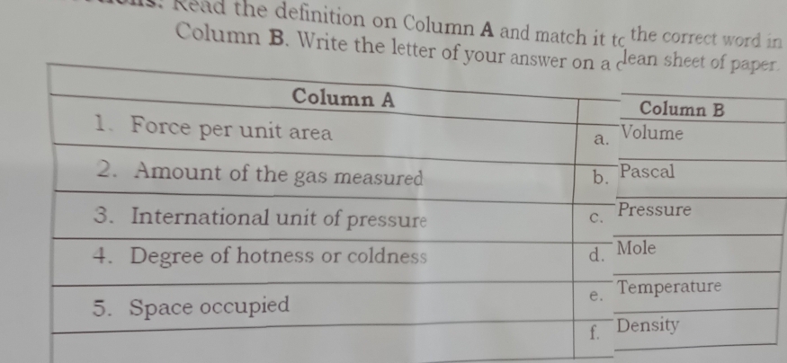 Read the definition on Column A and match it tc the correct word in 
Column B. Write the letter of yourr. 
_