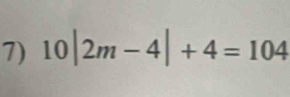 10|2m-4|+4=104