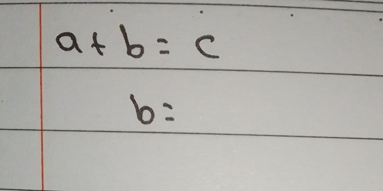 a+b=c
b=