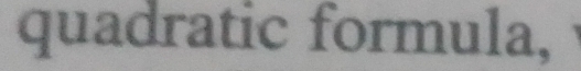 quadratic formula,