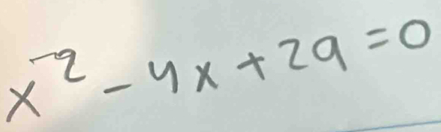 x^-2-4x+29=0